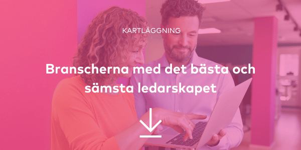 Kartläggning av branscher med bäst och sämst ledarskap
